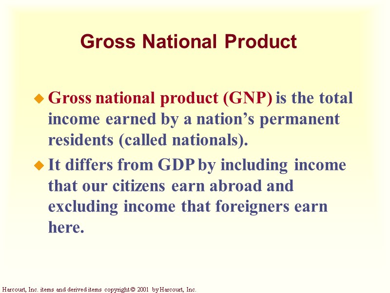 Gross National Product Gross national product (GNP) is the total income earned by a